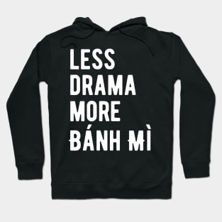 Less Drama More Bánh mì Hoodie